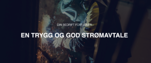 Sveiser står i bakgrunnen med tekst foran som sier Din bedrift fortjener en trygg og god strømavtale